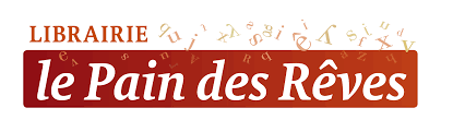 LIBRAIRIE LE PAIN DES RÊVES